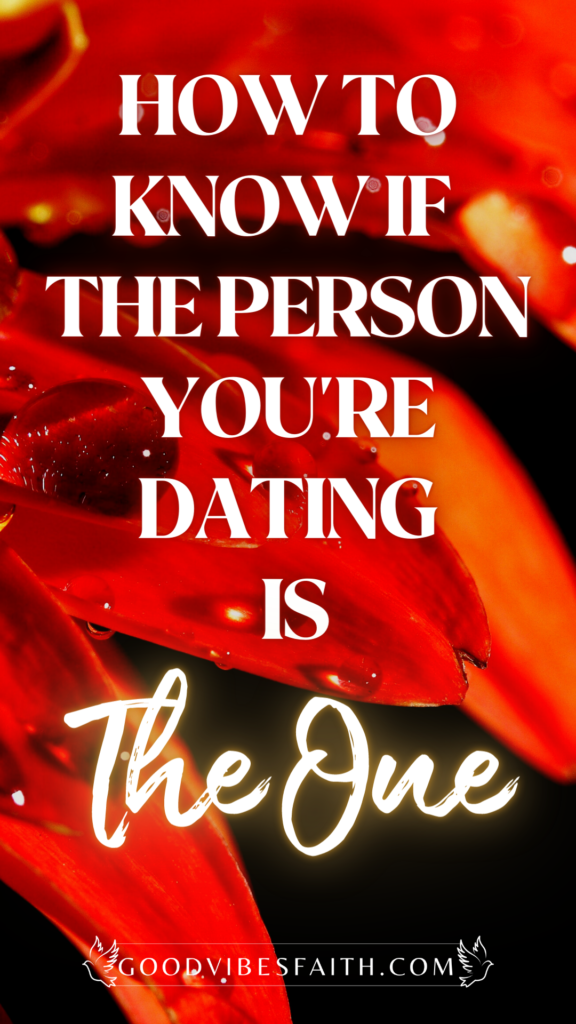 How To Know If The Person You're Dating Is The One 
