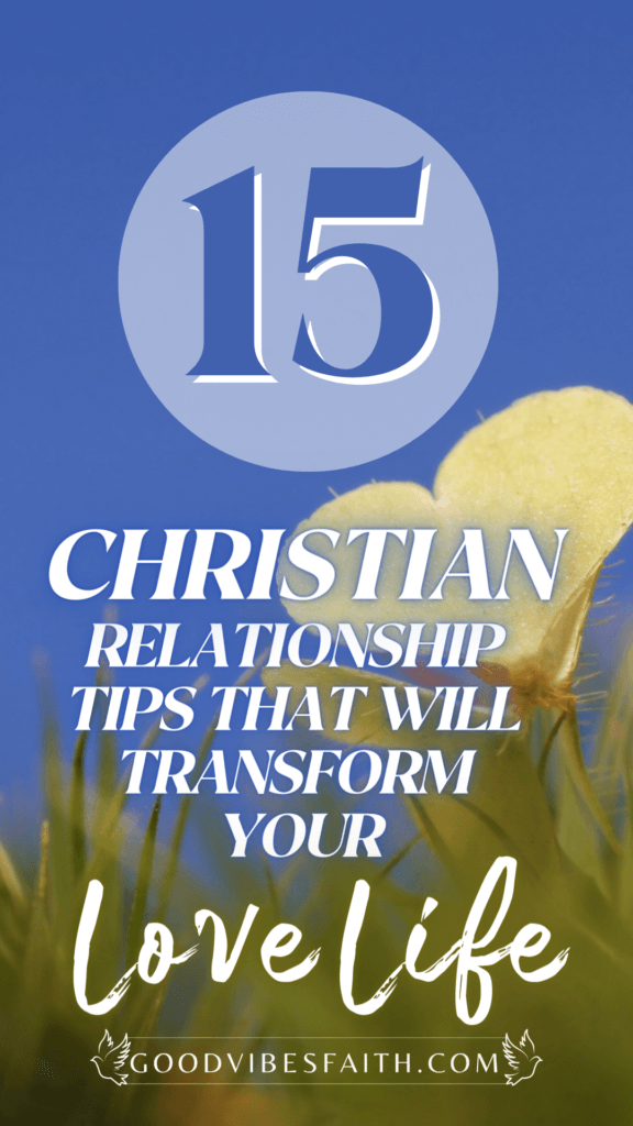 15 Christian Relationship Tips That Will Transform Your Love Life