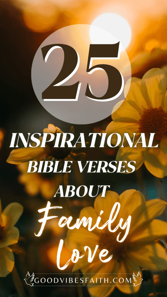 25 Inspirational Bible Verses About Family Love 