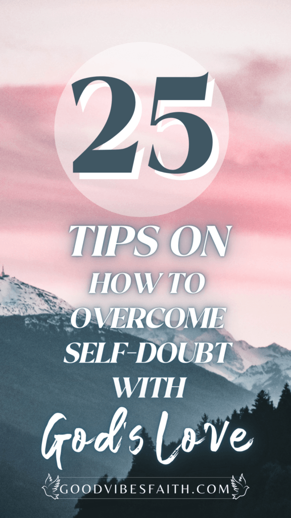 25 Tips on How to Overcome Self-doubt with God's Love