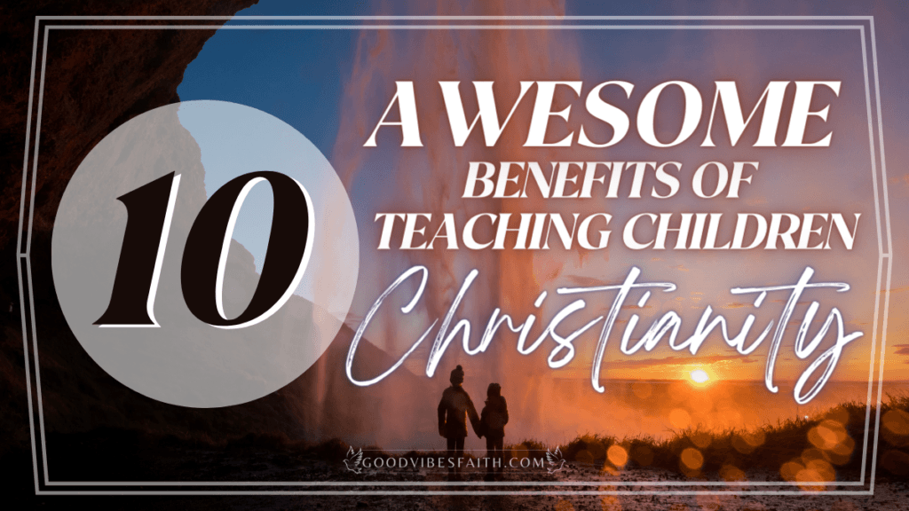 Benefits Of Teaching Children Christianity