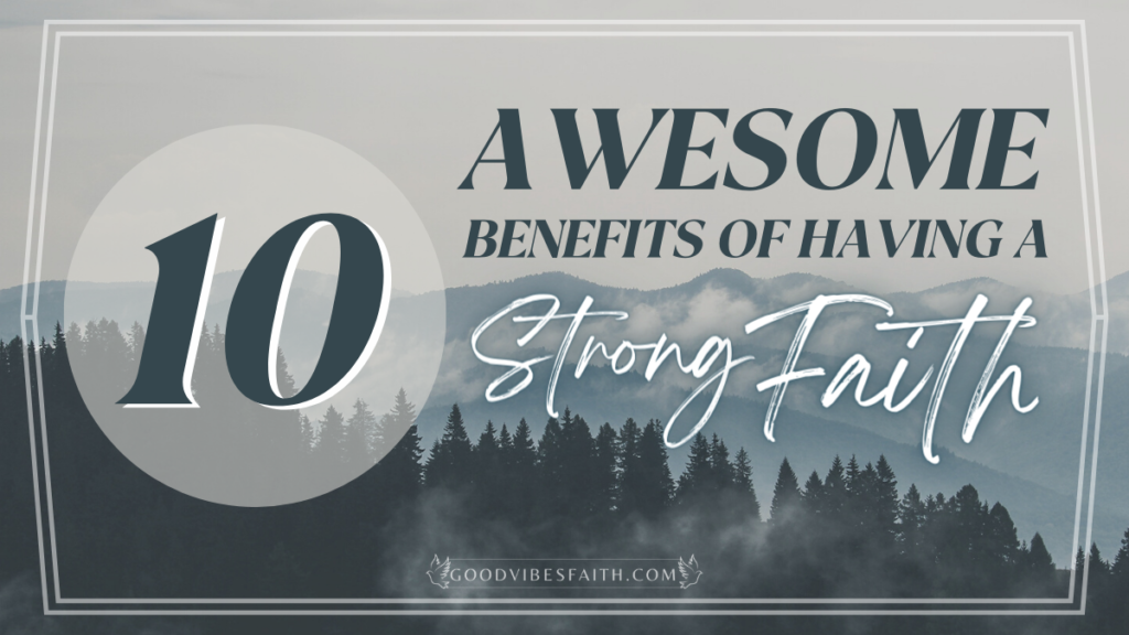 Benefits Of Having A Strong Faith