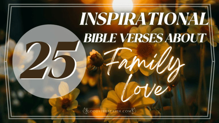 25 Inspirational Bible Verses About Family Love