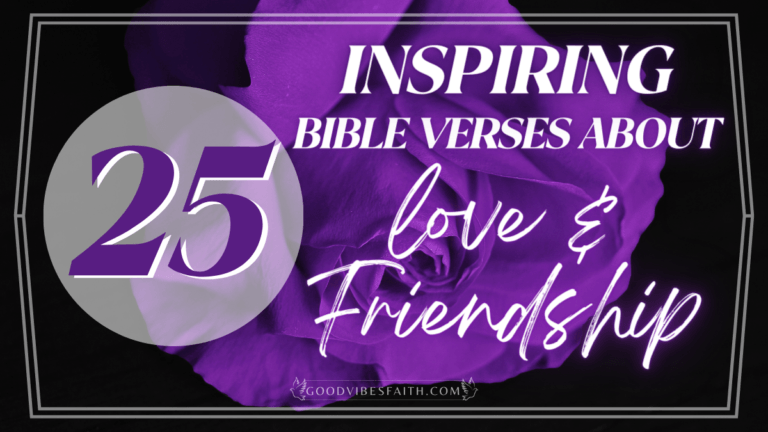 25 Inspiring Bible Verses About Love And Friendship