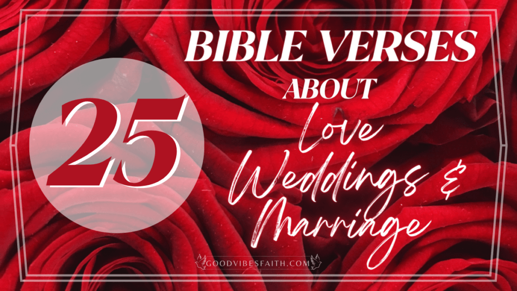 Bible Verses About Love, Weddings, And Marriage