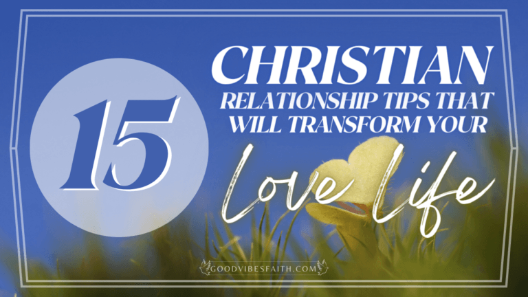 15 Christian Relationship Tips That Will Transform Your Love Life