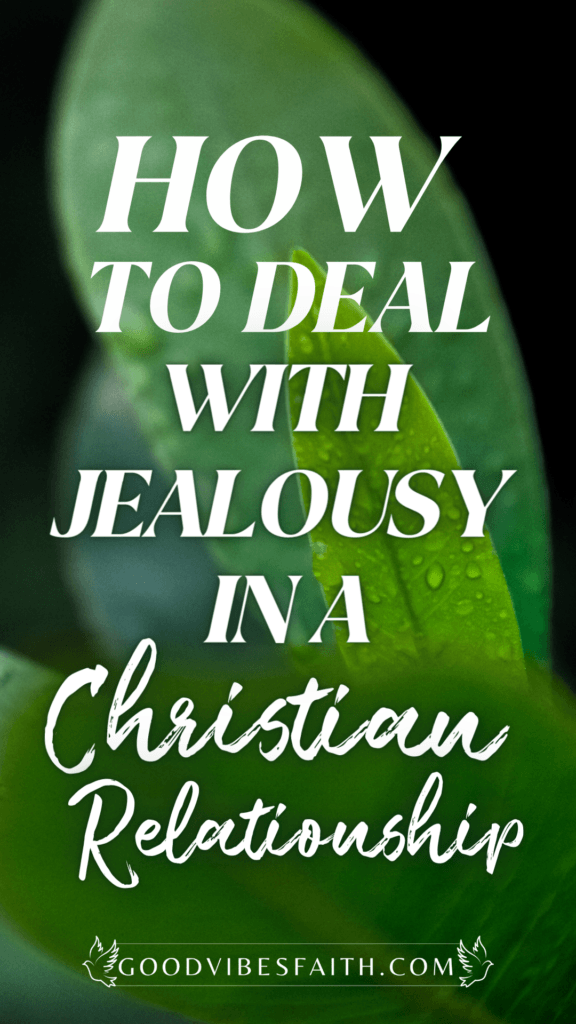 How To Deal With Jealousy In A Christian Relationship