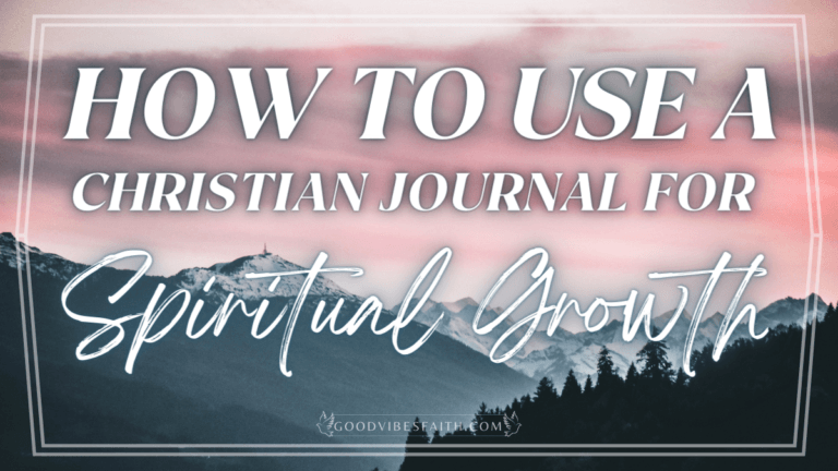 How To Use A Christian Journal For Spiritual Growth