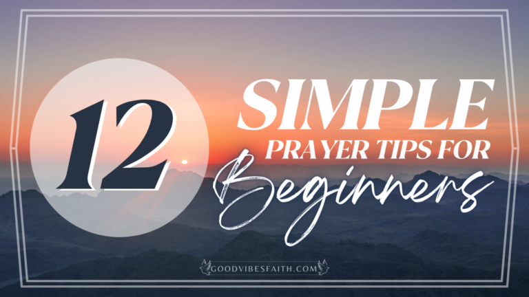 12 Simple Prayer Tips for Beginners: 12 Easy Steps To More Effective Prayers