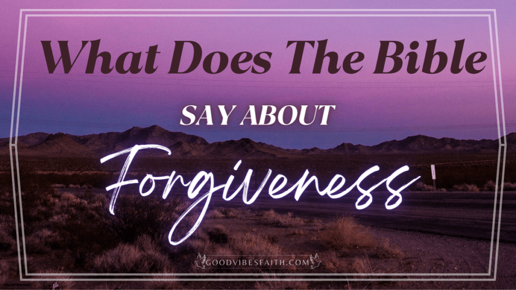What Does The Bible Say About Forgiveness