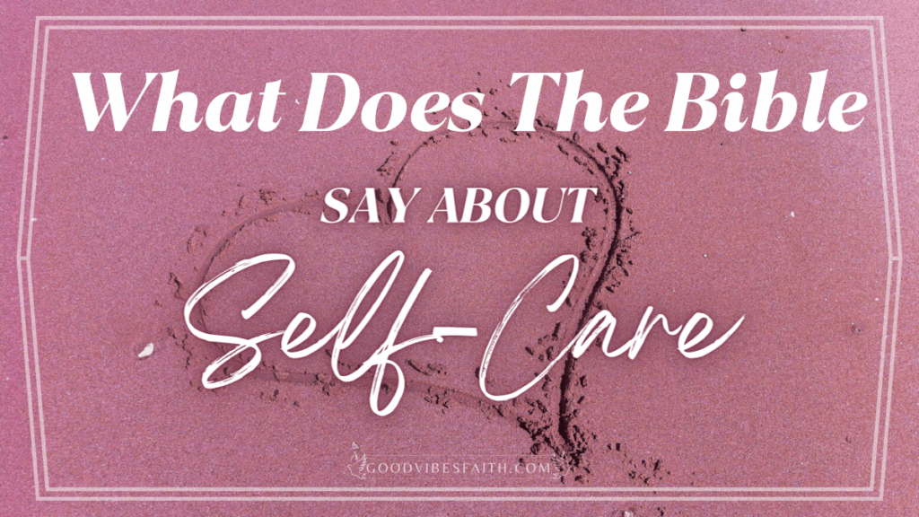 what-does-the-bible-say-about-self-care