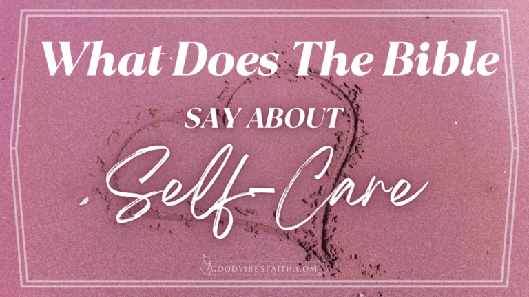 What Does The Bible Say About Self-Care?