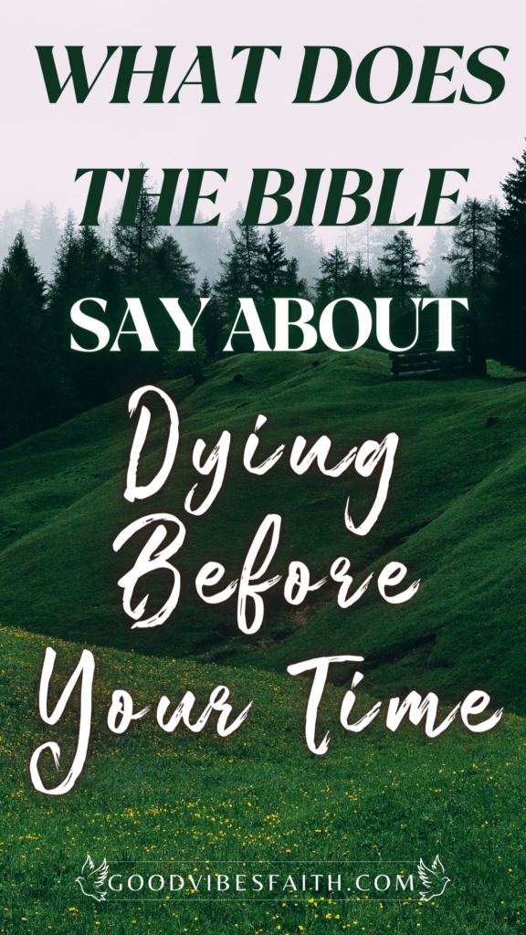 What Does The Bible Say About Dying Before Your Time 