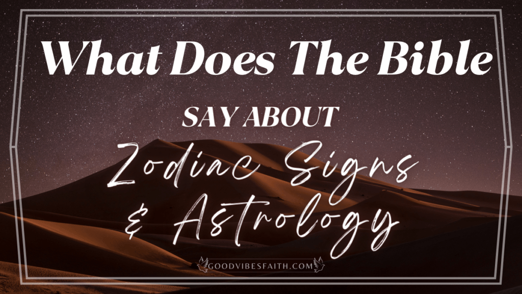 What Does The Bible Say About Zodiac Signs