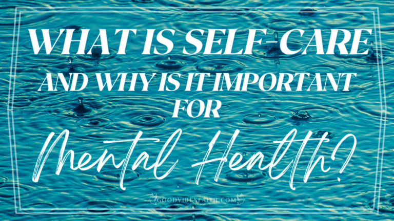 What Is Self-Care And Why Is It Important For Mental Health?