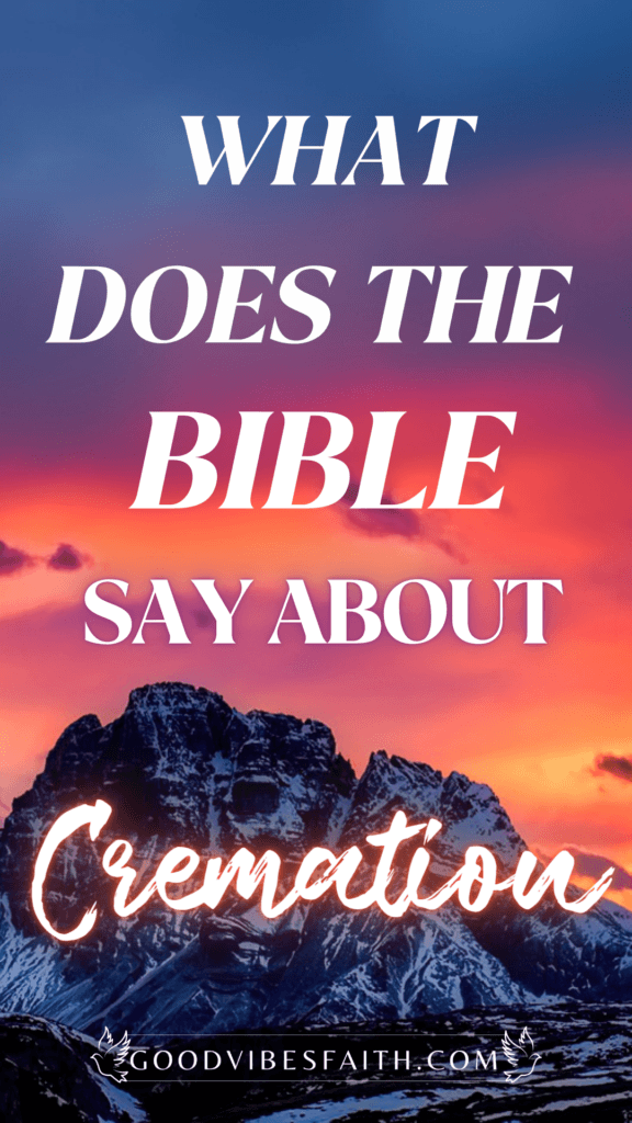 What The Bible Says About Cremation