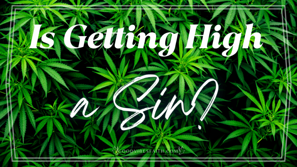 Is Getting High A Sin?