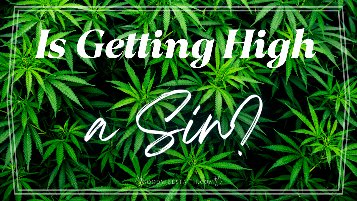 is-getting-high-a-sin-an-in-depth-look-at-the-morality-of-marijuana