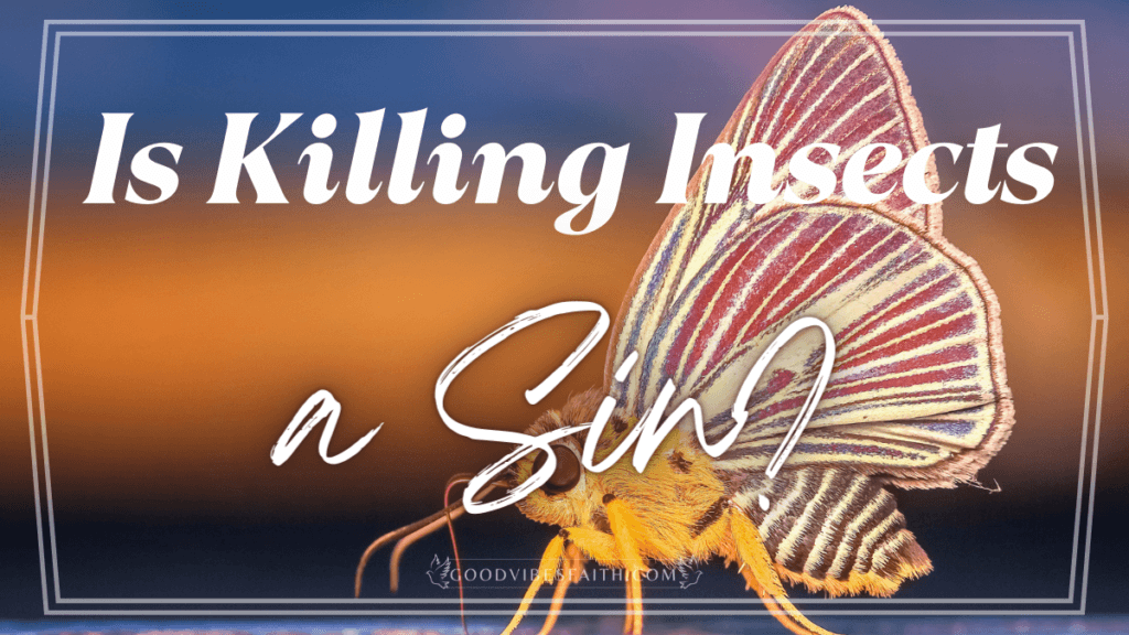Is Killing Insects A Sin