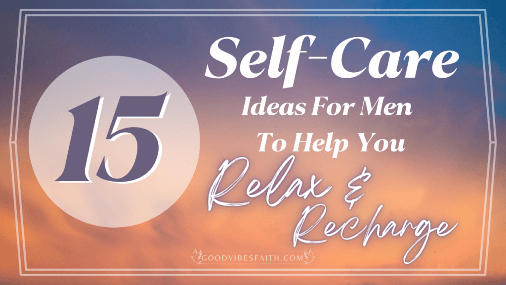 Self-Care Ideas for Men