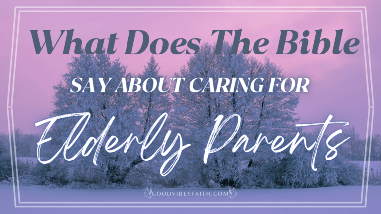 What Does The Bible Say About Caring For Elderly Parents?