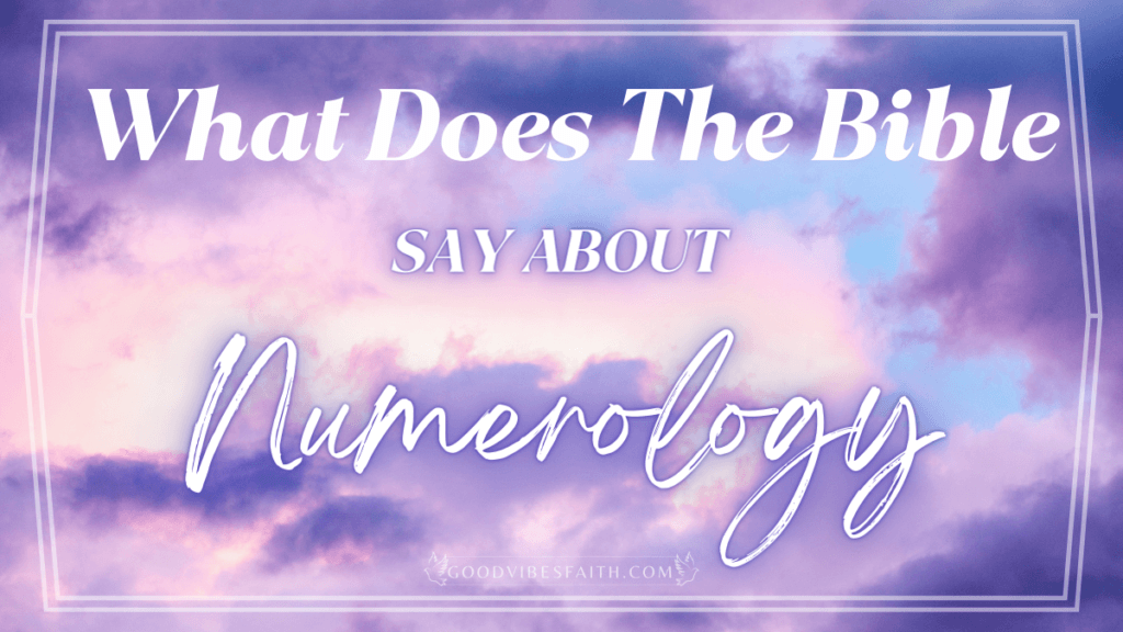 What Does The Bible Say About Numerology