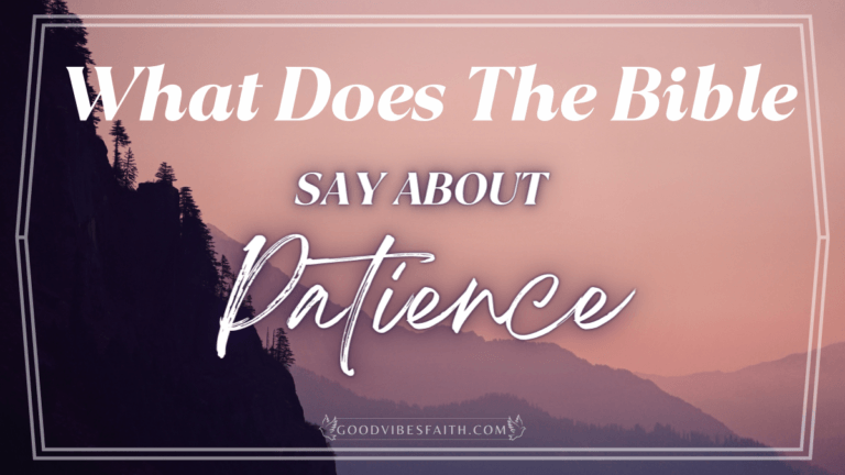 What Does The Bible Say About Patience? How To Be Patient In Challenging Situations