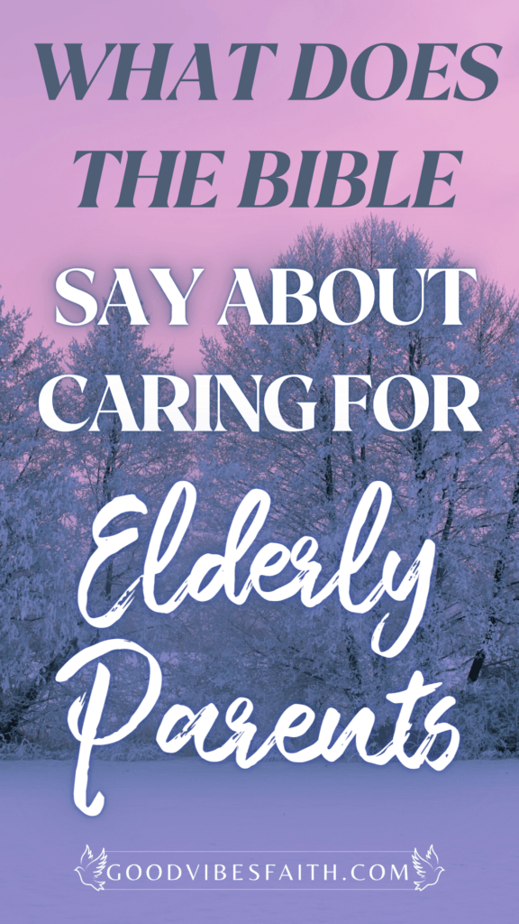 What The Bible Says About Caring For Aging Parents