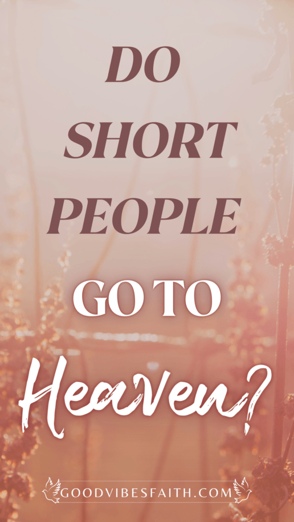 Do Short People Go To Heaven 