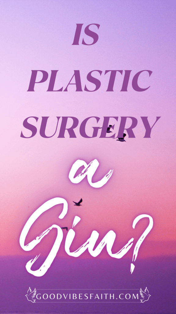 Is Cosmetic Surgery A Sin