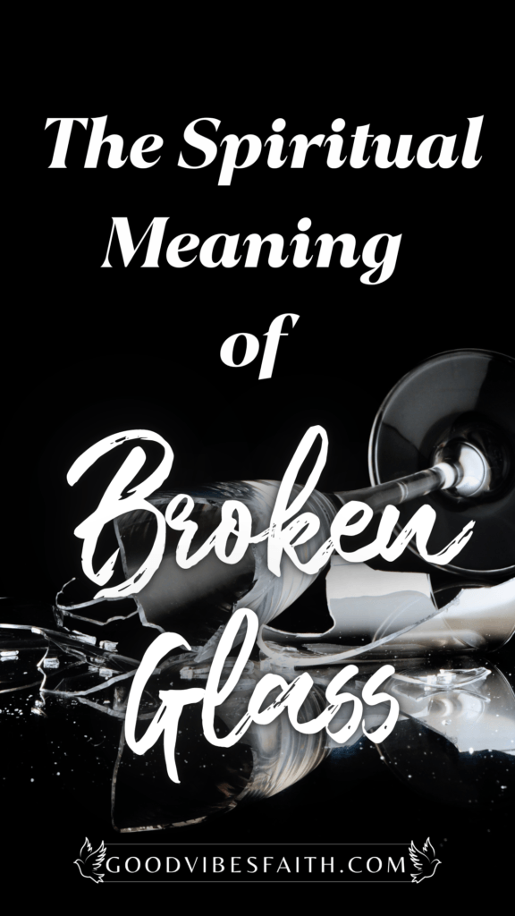 Spiritual Meanings of Broken Glass