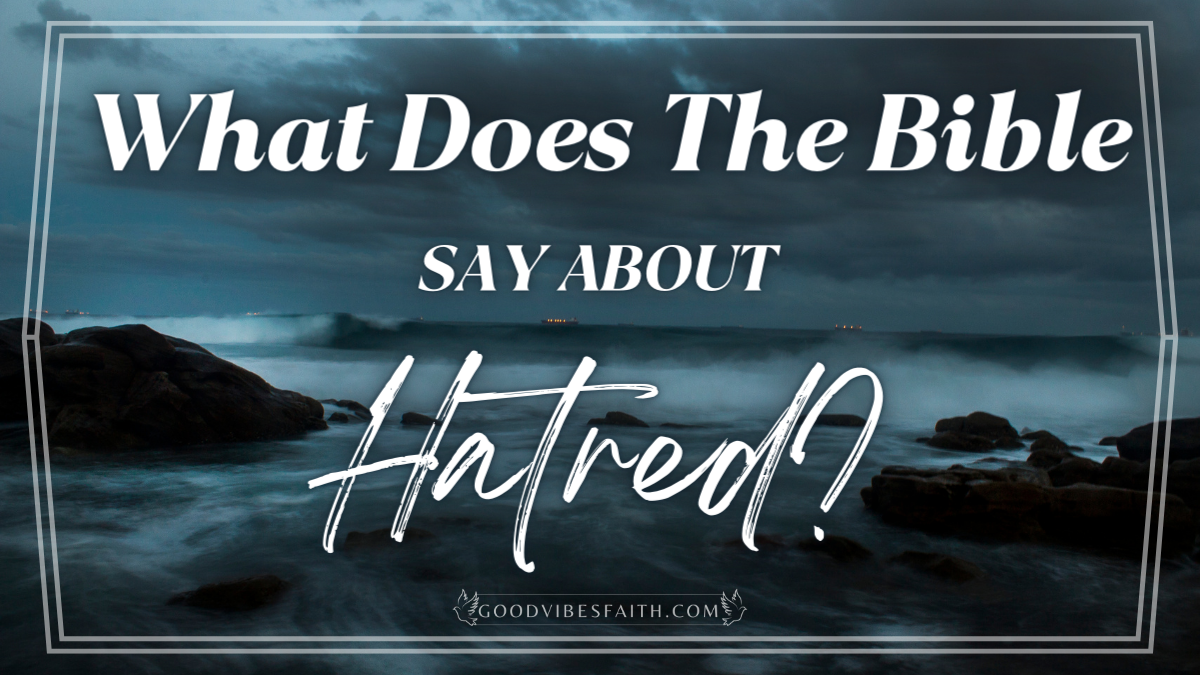 what-does-the-bible-say-about-hatred-powerful-bible-verses-about-hate-and