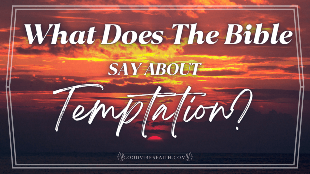What Does The Bible Say About Temptation