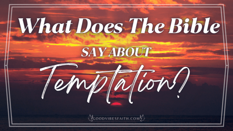 What Does The Bible Say About Temptation: Bible Verses To Help Resist Temptation