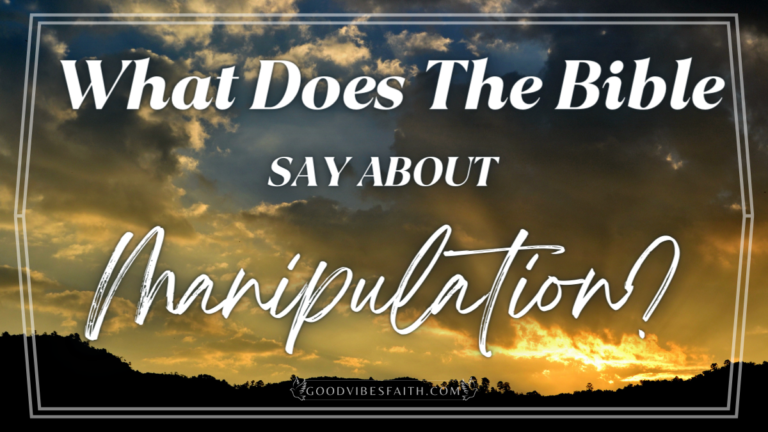 What Does The Bible Say About Manipulation: Bible Verses About Manipulation